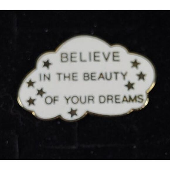 Motivational Pin Believe in the Beauty of Your Dreams for Hat Jacket or Backpack - Picture 1 of 3